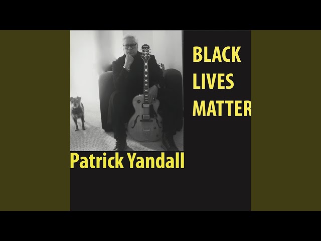 Patrick Yandall - All Lives Matter