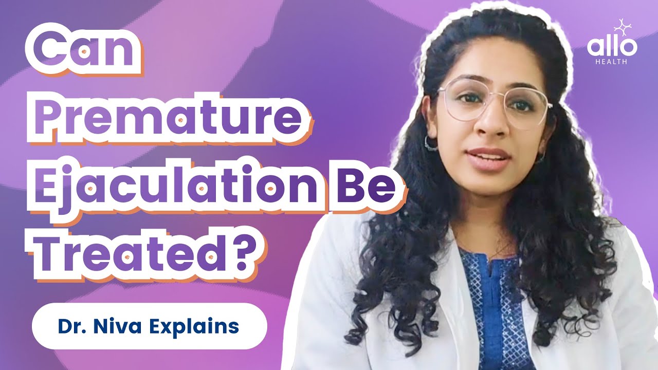 Can Premature Ejaculation be treated?| Improve your performance issues| Expert explains| Allo Health