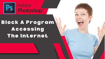 How to block Adobe Photoshop accessing the internet