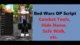 Bed Wars Op Script Safe Walk, Hide Name, Fly, Noclip, Spam Chat, Alot Of Everything Else Luaxe