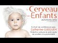 Le cerveau des enfants  extrait de confrence avec catherine gueguen  150618