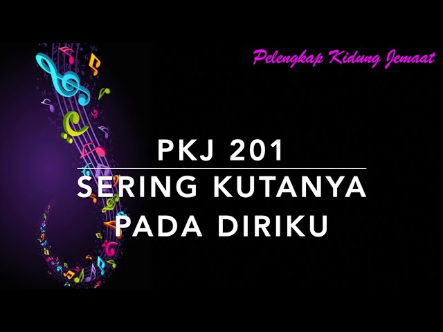 PKJ 201 — Sering Kutanya Pada Diriku - Pelengkap Kidung Jemaat class=