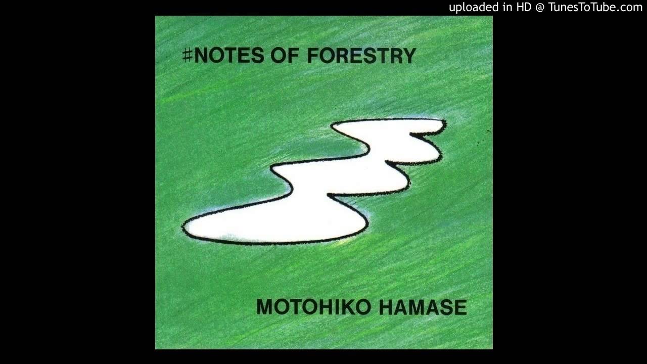 濱瀬元彦 - ♯Notes Of Forestry レコード Motohiko Hamase (濱瀬元彦) ~ #Notes of Forestry - YouTube