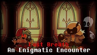 FNF | Last Breath - An Enigmatic Encounter (FC)