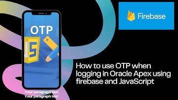 How to use OTP when logging in #OracleApex using firebase and #javascript_in_oracle_apex#firebase