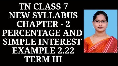 7th Maths T-3 Ch-2 Percentage and Simple Interest | Example-2.22 | Samacheer One plus One channel