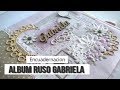 ALBUM RUSO PARA GABRIELA - TUTORIAL (ENCUADERNACION Y PORTADA) | LLUNA NOVA SCRAP