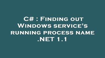C# : Finding out Windows service