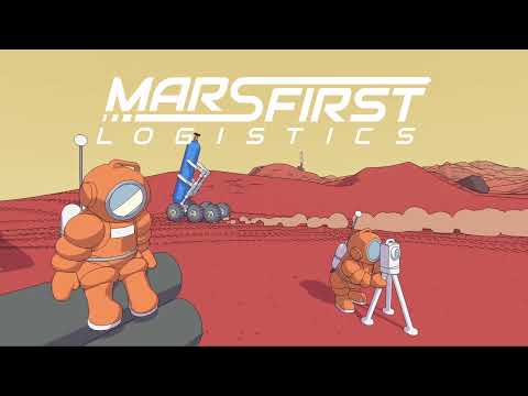 Mars First Logistics Gameplay Trailer