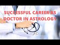 Successful Career as a doctor in astrologydoctor in vedic astrology