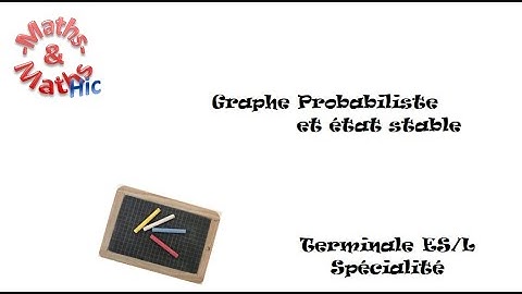Terminale ES/L- graphe probabiliste et état stable