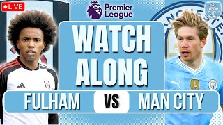Fulham vs Man City LIVE PREMIER LEAGUE WATCHALONG