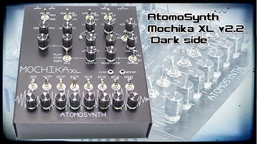 AtomoSynth MochikaXL v2.2 "Dark side"