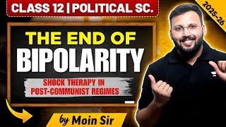The End of Bipolarity: Shock Therapy in Post-Communist Regimes | Class 12 Pol. Science | By Moin Sir