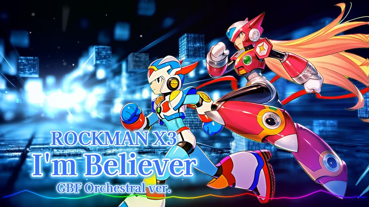 ROCKMAN X3 - I'm Believer / GBF Orchestral ver. |Sheer's Dream Music
