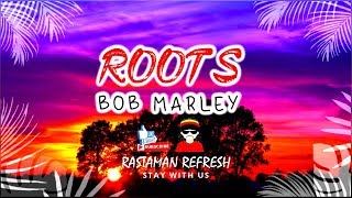 Bob Marley - Roots Rock Reggae (LYRICS) 🎵
