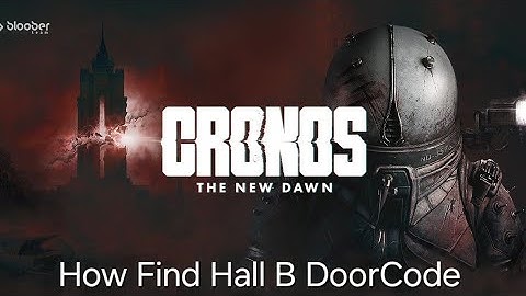 Cronos: The New Dawn How Find Hall B Code