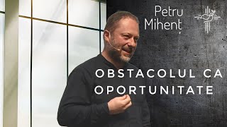 Petru Mihenț | Obstacolul ca oportunitate | 7 Mai 2023 | Biserica Sfânta Treime Cluj