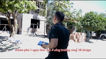 1 ngày khảo sát thiết kế nội thất, giám sát thi công cùng kiến trúc sư 3B Design