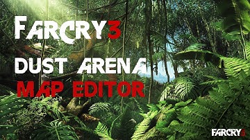 Far Cry 3 Map Editor: Dust Arena (PC)
