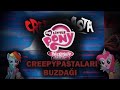 MY LITTLE PONY CREEPYPASTALARI BUZDAĞI