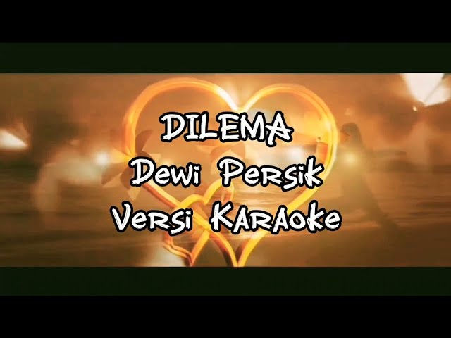 DILEMA - Dewi Persik - Versi Karaoke #Yummisan class=