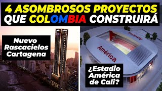 4 Asombrosos Proyectos que Colombia Construirá