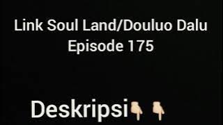 Soul Land/Douluo Dalu Episode 175 Sub Indo (Link Di Deskripsi)