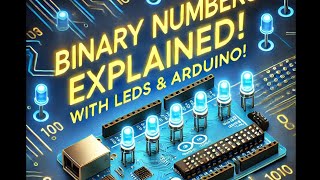 How to Represent Numbers with Binary Using LEDs.