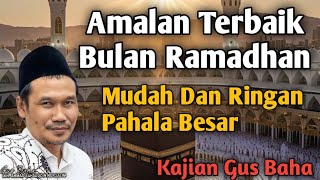 Download Lagu Ngaji gus baha amalan terbaik bulan ramadhan mudah dan ringan pahala besar MP3