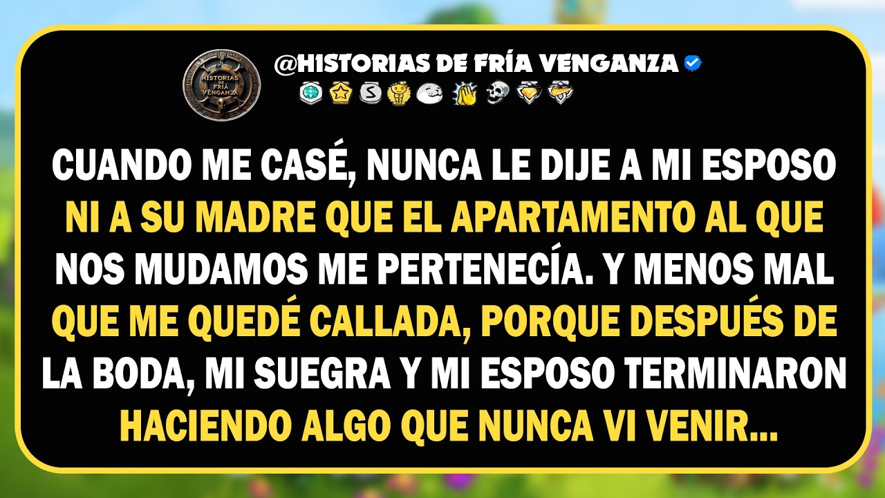 Cuando me casé, nunca le dije a mi esposo ni a su madre que el apartamento al que nos mudamos me...