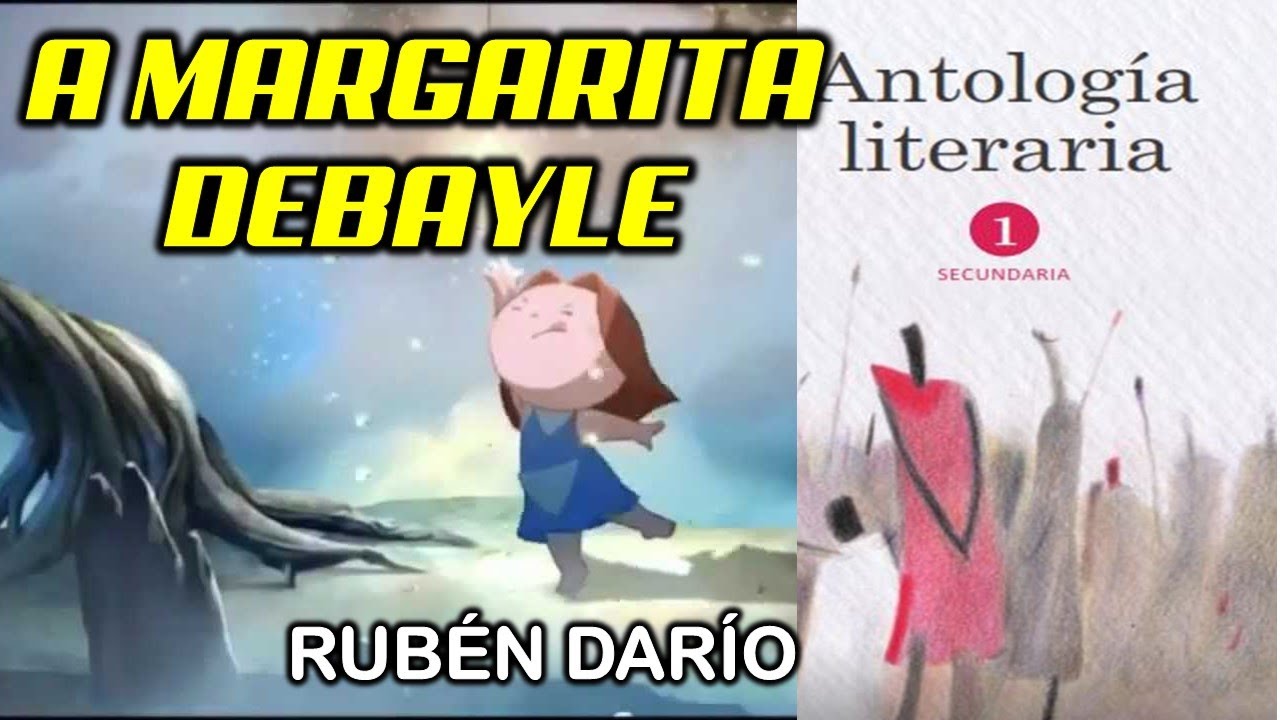 A MARGARITA DEBAYLE DE RUBÉN DARÍO lectura de Antología Literaria 1º secundaria YouTube
