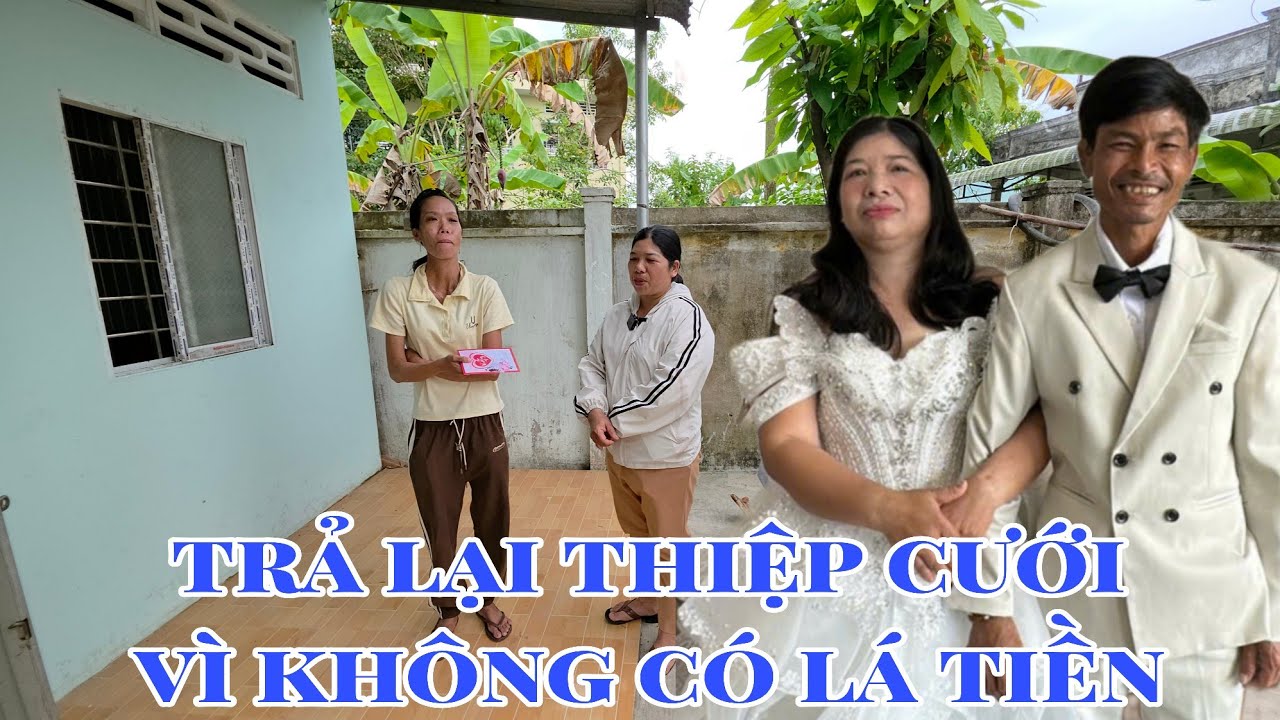 Tới Công Chuyện Trinh Khờ Lên Tiếng Trả Lại Thiệp Cưới Cho Trung Vì Không Có Lá Tiền Đi Ăn Cưới