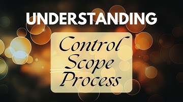 UNDERSTANDING The CONTROL SCOPE Process | PMBOK | PMP 2025