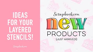 Have You Tried This with Layered Stencils? | Scrapbook.com Exclusive