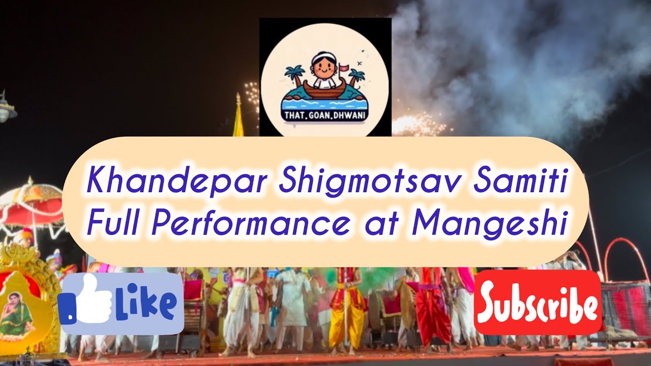 Khandepar Shigmotsav Samiti | Full Performance at Mangeshi |