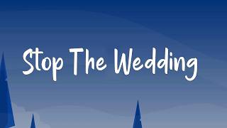Ashe - Stop The Wedding! (lyrics)