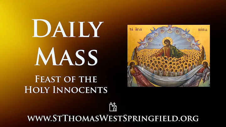 Daily Mass Wednesday, December 28, 2022