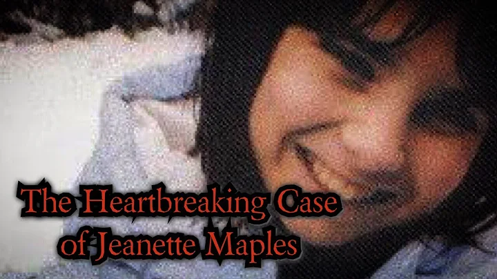 The Disturbing Case of Jeanette Maples