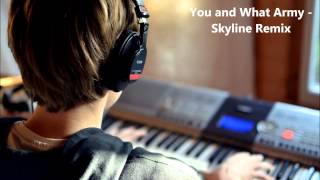 You And What Army - Skyline Remix - Mr Tsg