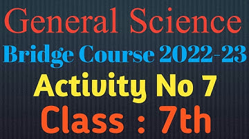 Class 7th|Science|Activity No 7|Bridge Course 2022-23|Setu Abhyaskram|Semi English|Question Answer|