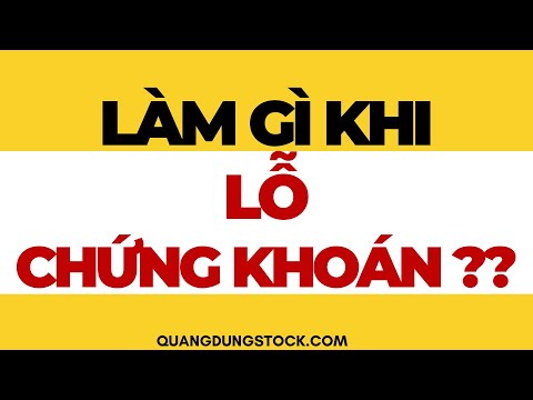 LÀM GÌ KHI THUA LỖ CHỨNG KHOÁN ?? | ĐẦU TƯ CHỨNG KHOÁN LÀM GÌ KHI THUA LỖ CHỨNG KHOÁN ?? | ĐẦU TƯ CHỨNG KHOÁN