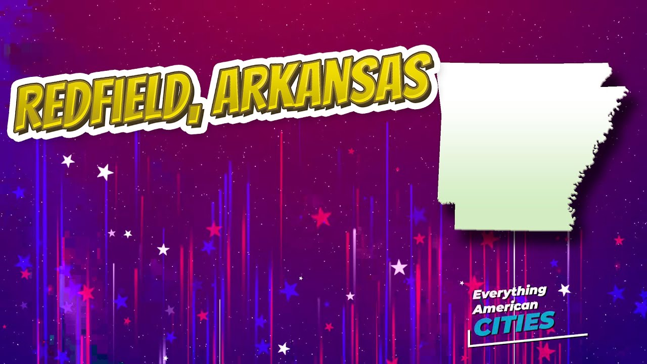 Redfield, Arkansas ⭐️🌎 AMERICAN CITIES 🌎⭐️ YouTube