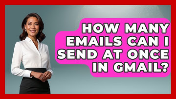 How Many Emails Can I Send At Once In Gmail? - TheEmailToolbox.com