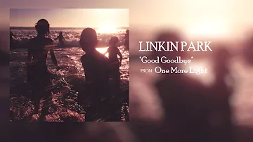 LINKIN PARK ft. PUSHA T & STORMZY - GOOD GOODBYE
