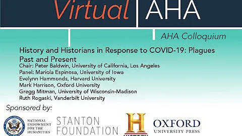 History and Historians in Response to COVID-19: Plagues Past and Present
