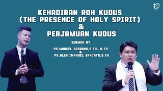 Kehadiran Roh Kudus & Perjamuan Kudus || Ps.Marcel Saerang,S.Th.,M.Th & Ps.Glen Imanuel Sanjaya,S.Th