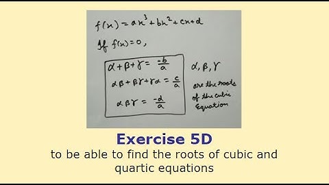 Y12 Further Pure Ex 5D - Roots of cubic and quartic equations​ - A Level Further Maths