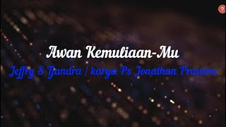 Awan Kemuliaan Mu  Jeffry S Tjandra