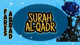 097 Surah Al-Qadr by Fares Abbad
